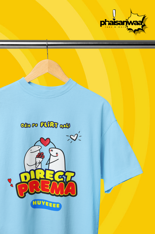 Odia re Flirt nahi direct Prema huye- Regular Fit