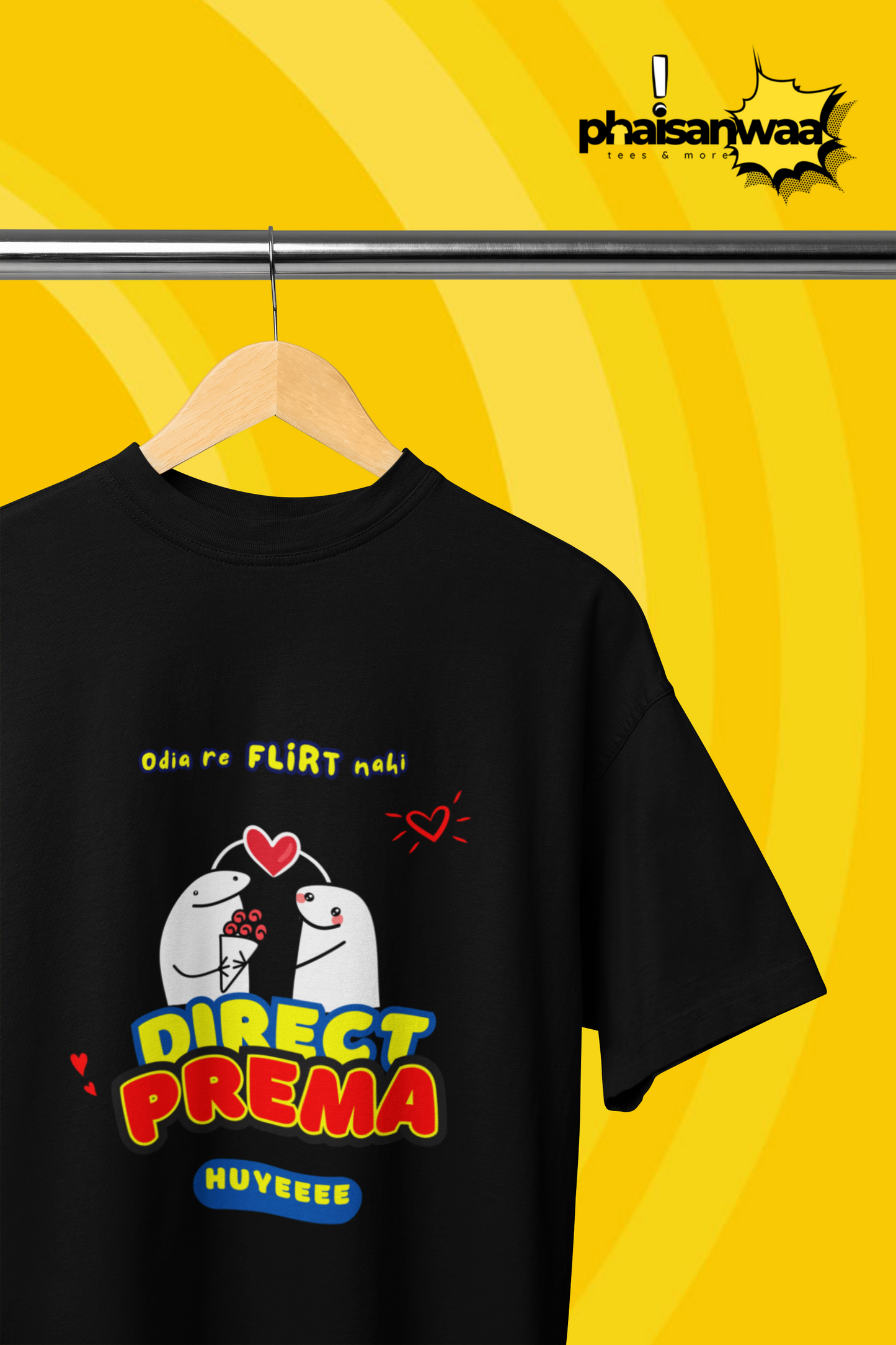 Odia re Flirt nahi direct Prema huye- Regular Fit